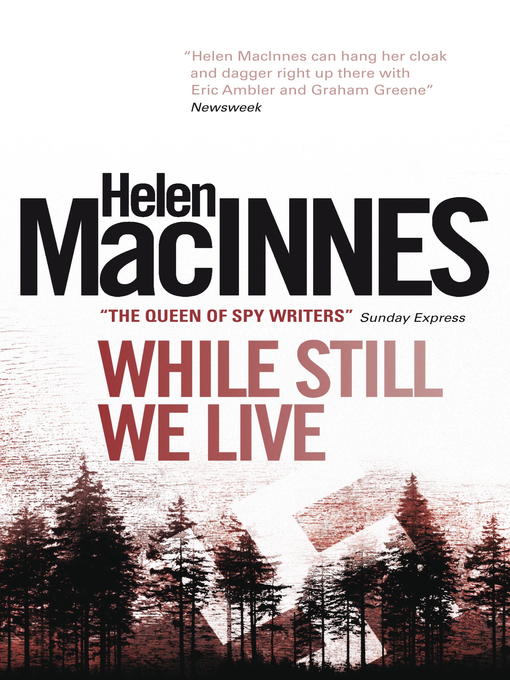 Title details for While Still We Live by Helen Macinnes - Available